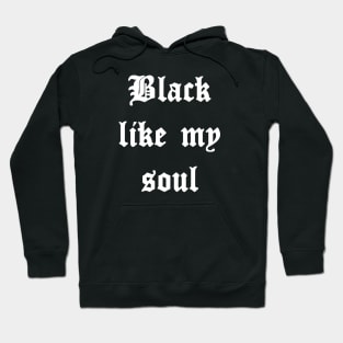 Black like my soul Hoodie